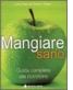 Mangiare Sano - Guida completa alla nutrizione - ordina online