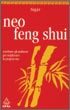 Neo Feng Shui - Cambiare gli ambienti per migliorare la propria vita - ordina online